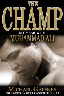 The Champ : My Year with Muhammad Ali