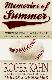 Memories of Summer : When Baseball Was an Art, and Writing about it a Game