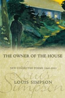 The Owner of the House : New Collected Poems 1940-2001