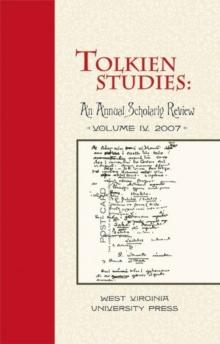 Tolkien Studies : An Annual Scholarly Review, Volume IV