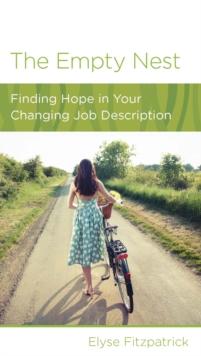 The Empty Nest : Finding Hope in Your Changing Job Description