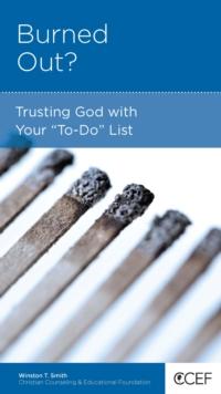 Burned Out? : Trusting God with Your "To-Do" List