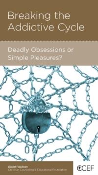 Breaking the Addictive Cycle : Deadly Obsessions or Simple Pleasures?