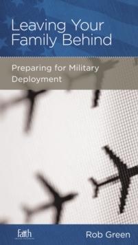 Leaving Your Family Behind : Preparing for Military Deployment