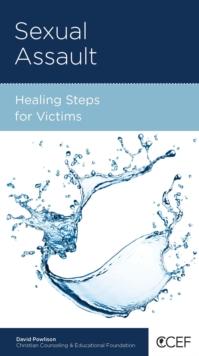 Sexual Assault : Healing Steps for Victims