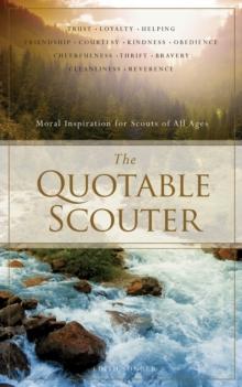 Quotable Scouter : Moral Inspiration for Scouts of All Ages