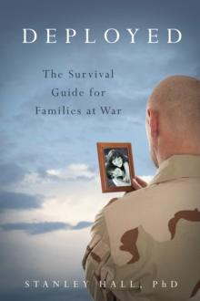 Deployed : The Survival Guide for Families at War