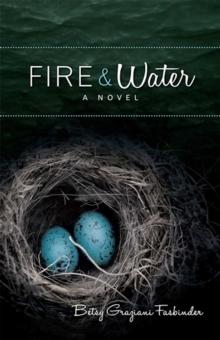 Fire & Water : A Suspense-filled Story of Art, Love, Passion, and Madness