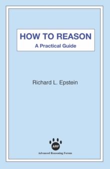 How to Reason : A Practical Guide