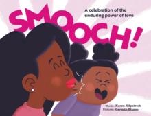 Smooch : A Celebration of the Enduring Power of Love