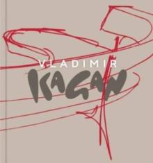 Vladimir Kagan 3rd Edition : Vladimir Kagan: A Life of Avant-Garde Design 3rd Edition