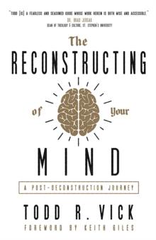 The Reconstructing of Your Mind : A Post-Deconstruction Journey