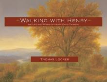 Walking with Henry : The Life and Works of Henry David Thoreau