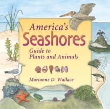 America's Seashores : Guide to Plants and Animals