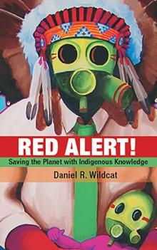 Red Alert! : Saving the Planet with Indigenous Knowledge