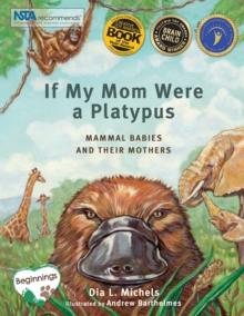 If My Mom Were A Platypus : Mammal Babies and Their Mothers