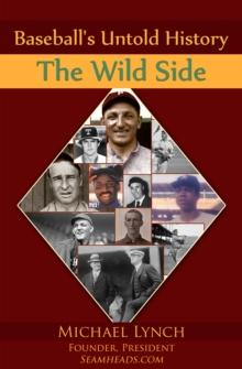 Baseball's Untold History: The Wild Side