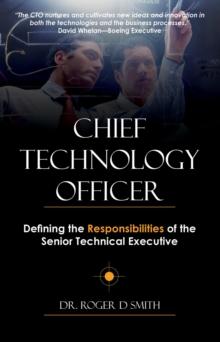 Chief Technology Officer : Defining the Responsibilities of the Senior Technical Executive