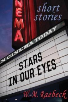 Stars in Our Eyes : - True Stories