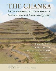 The Chanka : Archaeological Research in Andahuaylas (Apurimac), Peru