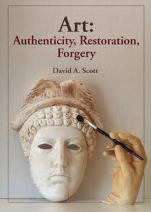 Art : Authenticity, Restoration, Forgery