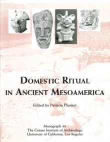 Domestic Ritual in Ancient Mesoamerica