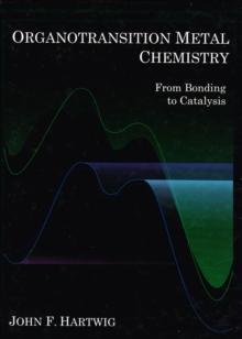 Organotransition Metal Chemistry : From Bonding to Catalysis