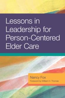 Lessons in Leadership for Person-Centered Elder Care