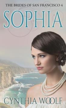 Sophia : The Brides of San Francisco, #4