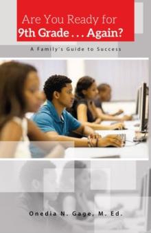 Are You Ready for 9th Grade . . . Again? : A Family's Guide to Success