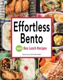 Effortless Bento : 300 Box Lunch Recipes