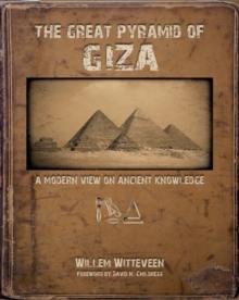 The Great Pyramid of Giza : A Modern View on Ancient Knowledge