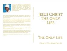 Jesus Christ The Only Life : The Only Life