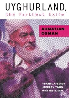 Uyghurland, the Farthest Exile : The Furthest Exile