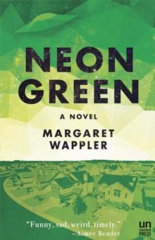 Neon Green : A Novel