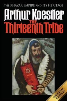 The Thirteenth Tribe : The Khazar Empire and its Heritage