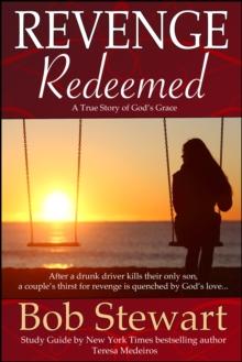 Revenge Redeemed: A True Story of God's Grace