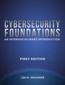 Cybersecurity Foundations : An Interdisciplinary Introduction