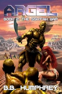 Argel: Book Two - The Ssh'fah War