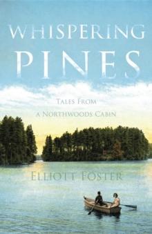 Whispering Pines : Tales From a Northwoods Cabin