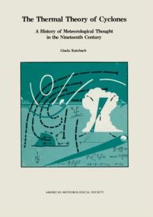 The Thermal Theory of Cyclones : A History of Meteorological Thought in the Nineteenth Century