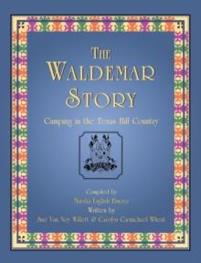 The Waldemar Story : Camping in the Texas Hill Country