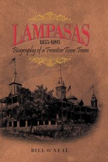 Lampasas 1855-1895 : Biography of a Frontier City