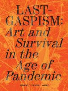 Lastgaspism: Art and Survival in the Age of Pandemic