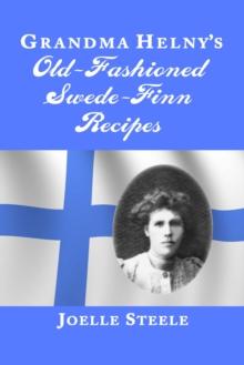 Grandma Helny's Old-Fashioned Swede-Finn Recipes