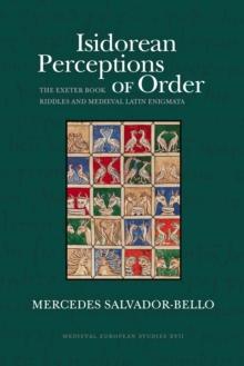 Isidorean Perceptions of Order : The Exeter Book  Riddles and  Medieval Latin Enigmata