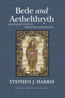 Bede and Aethelthryth : An Introduction to Christian Latin Poetics