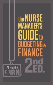 The Nurse Manager's Guide to Budgeting & Finance, Second Edition