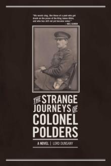 The Strange Journeys of Colonel Polders : A Novel