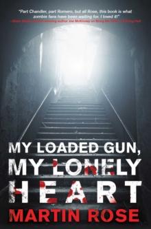 My Loaded Gun, My Lonely Heart : A Horror Novel